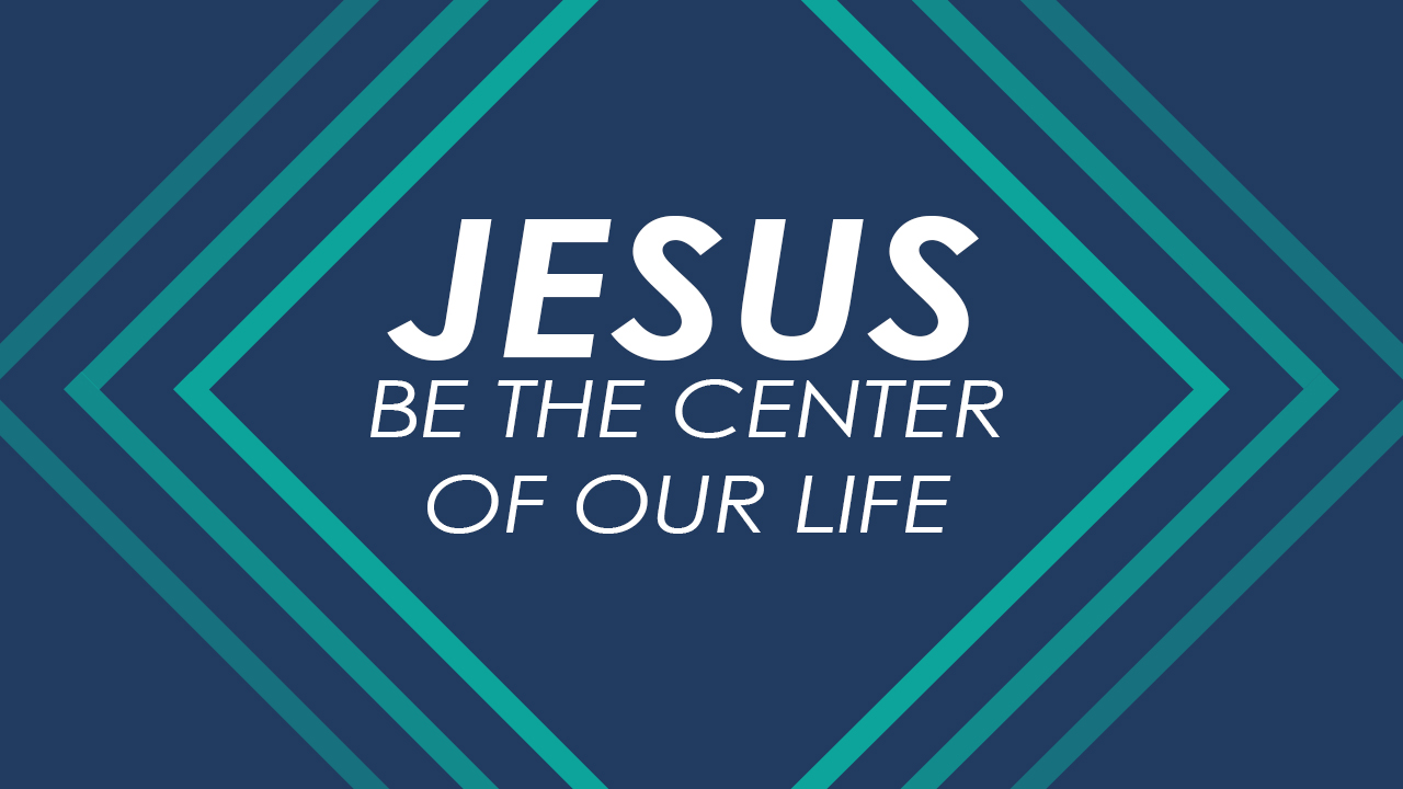 Jesus be the center eng | Church Media Drop